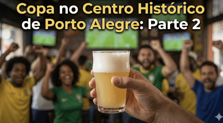 Copa em Porto Alegre: roteiro pelo Centro Histórico e Cidade Baixa