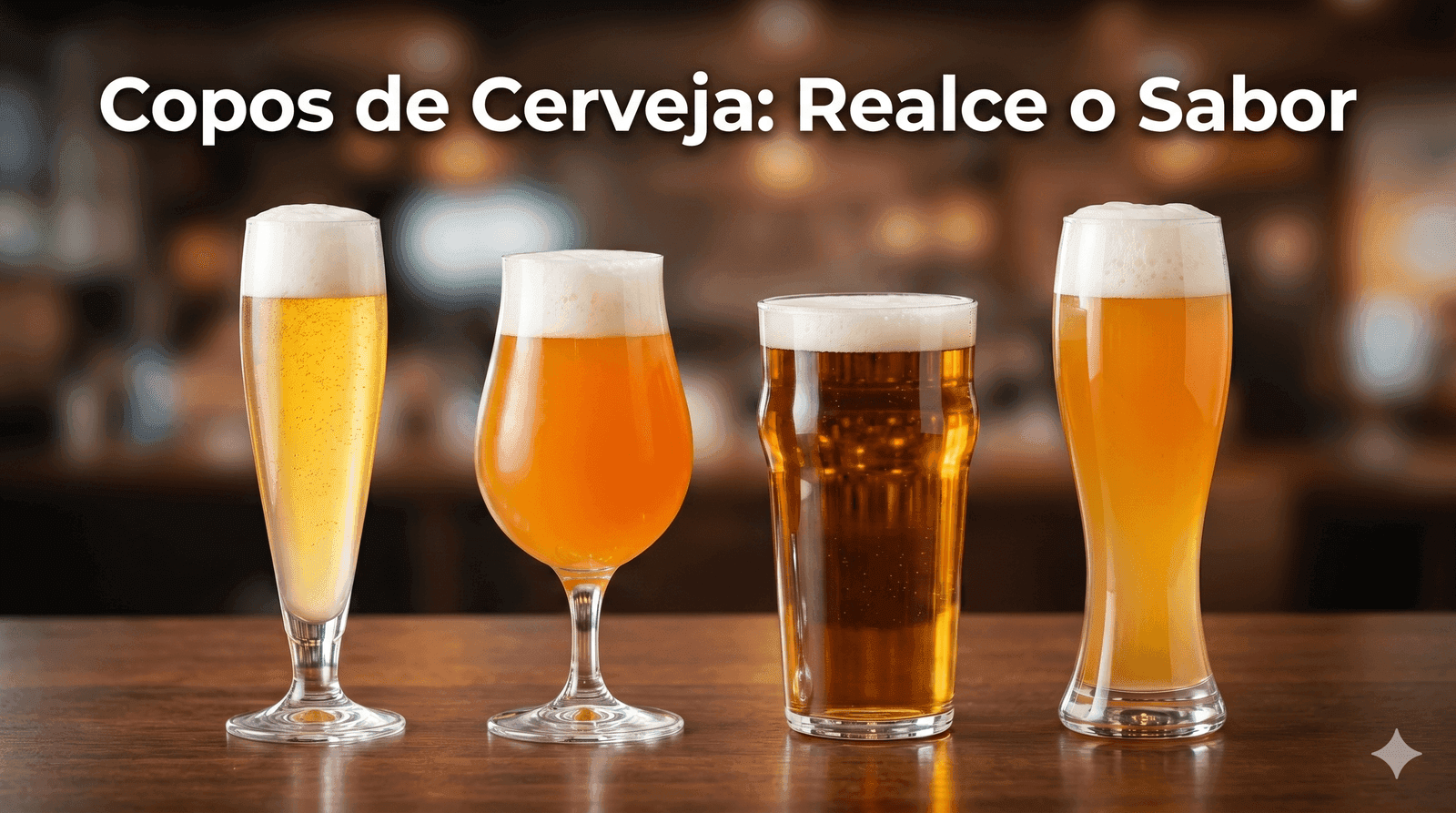Copos de cerveja: como o formato realça o sabor (guia completo)